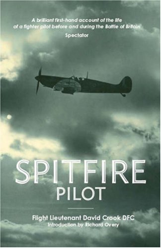 Spitfire Pilot A Personal Account Of The Battle Of Britain Large Print Ed David Crook Moore Richard Overy