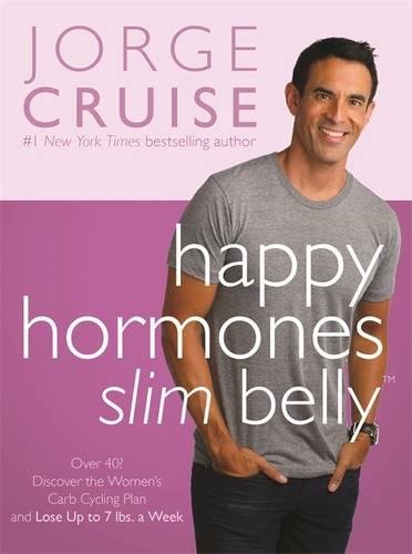 Happy Hormones Slim Belly Over 40 Lose 7 Lbs The First Week And Then 2 Lbs Weeklyguaranteed 1st Edition Cruise