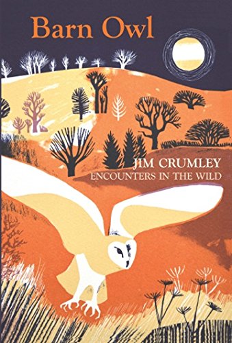 Barn Owl Encounters In The Wild Second Edition Jim Crumley