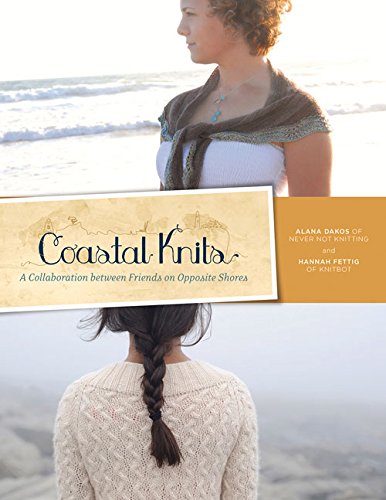 Coastal Knits A Collaboration Between Friends On Opposite Shores 3rd Ed Alana Dakos
