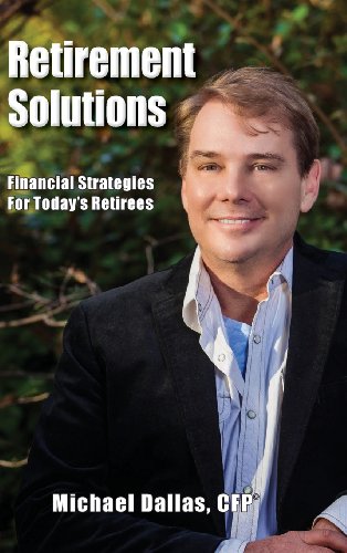 Retirement Solutions Financial Strategies For Todays Retirees 1st Ed Dallas