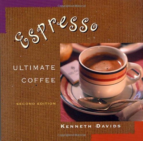 Espresso Ultimate Coffee Second Edition 2nd Kenneth Davids