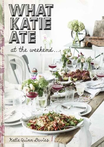 What Katie Ate At The Weekend Katie Quinn Davies
