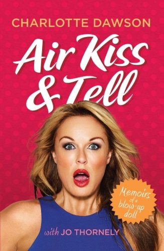Air Kiss Tell Memoirs Of A Blowup Doll Charlotte Dawson