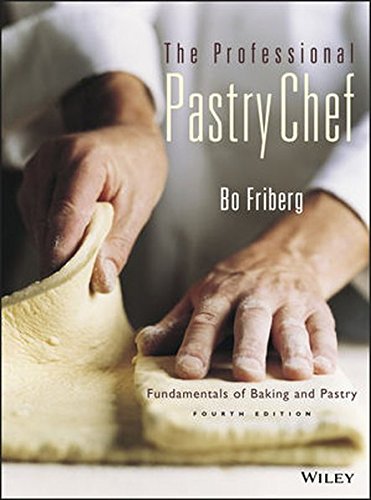 The Professional Pastry Chef Fundamentals Of Baking And Pastry 4th Bo Friberg
