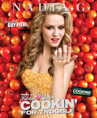 Nadia Gs Bitchin Kitchen Cookin For Trouble Nadia Giosia