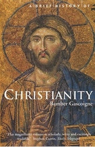 A Brief History Of Christianity New Updated Edition Revised Gascoigne