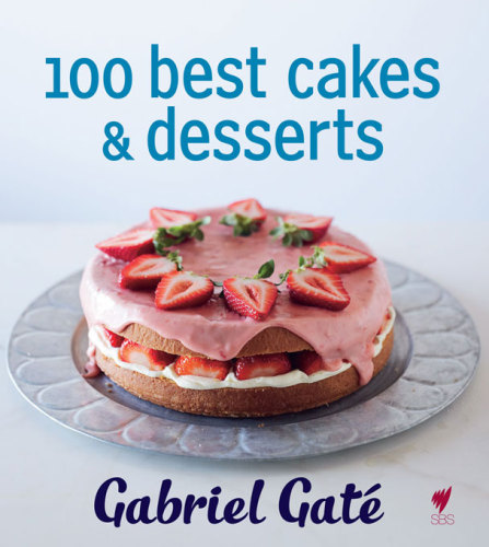 100 Best Cakes Desserts 1st Edition Gabriel Gaté