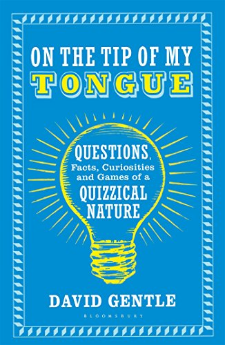 On The Tip Of My Tongue Questions Facts Curiosities And Games Of A Quizzical Nature Revised And Updated Gentle