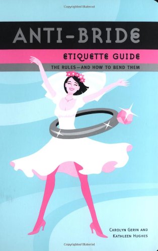 Antibride Etiquette Guide The Rules And How To Bend Them Gerin