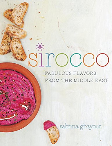 Sirocco Fabulous Flavors From The Middle East Sabrina Ghayour
