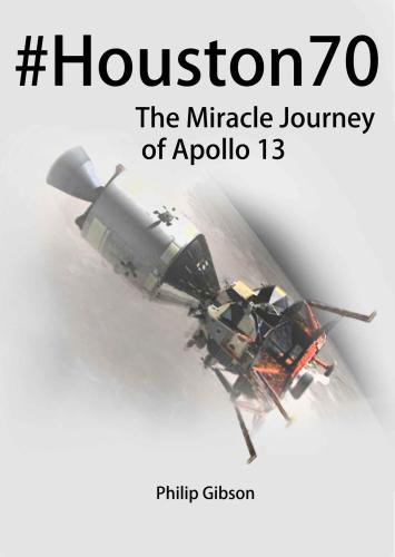 Houston70 The Miracle Journey Of Apollo 13 Gibson Philip