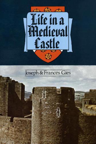Life In A Medieval Castle Gies Frances Gies Joseph