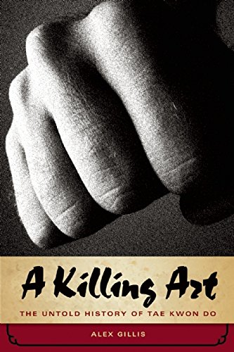A Killing Art The Untold History Of Tae Kwon Do Choi Hong Hi Gillis
