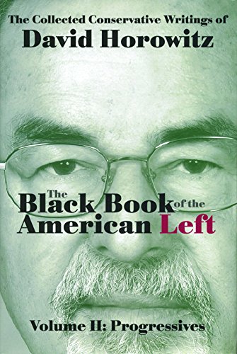 The Black Book Of The American Left Volume 2 Progressives 1st Edition David Horowitz