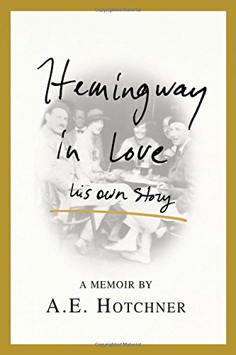 Hemingway In Love His Own Story 1st A E Hotchner