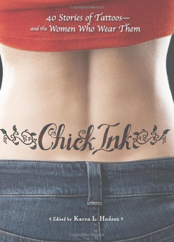 Chick Ink 40 Stories Of Tattoosand The Women Who Wear Them Hudson