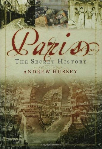 Paris The Secret History 1st Andrew Hussey