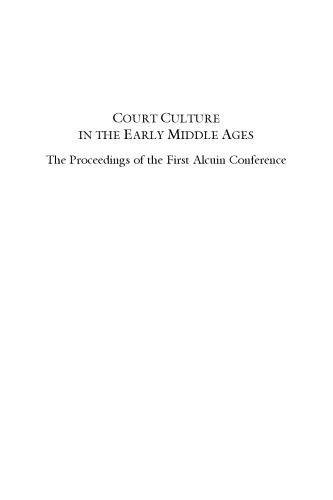 Court Culture In The Early Middle Ages The Proceedings Of The First Alcuin Conference Catherine Cubitt