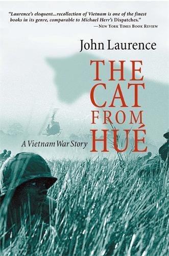 The Cat From Hue A Vietnam War Story Revised Ed John Laurence