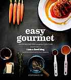 Easy Gourmet Awesome Recipes Anyone Can Cook Stephanie Le