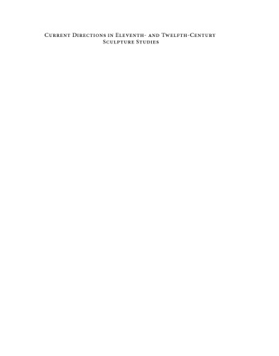Current Directions In Eleventh And Twelfthcentury Sculpture Studies Robert Maxwell Kirk Ambrose