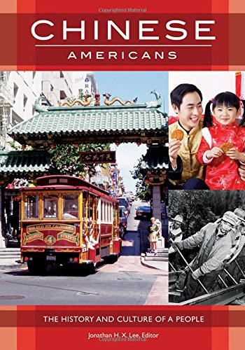 Chinese Americans The History And Culture Of A People Jonathan H X Lee Ed