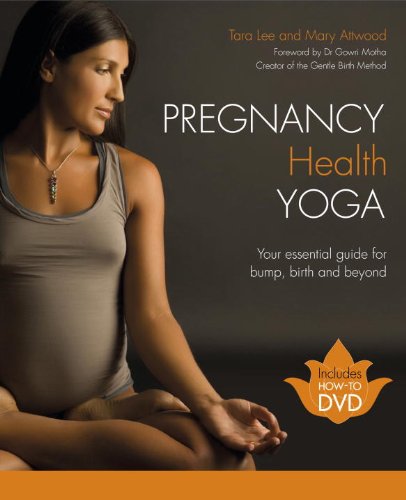 Pregnancy Health Yoga Your Essential Guide For Bump Birth And Beyond 1st Tara Lee Mary Attwood