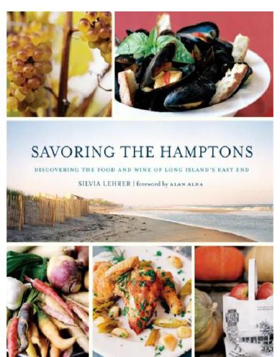 Savoring The Hamptons Discovering The Food And Wine Of Long Islands East End Silvia Lehrer
