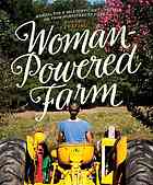 Womanpowered Farm Manual For A Selfsufficient Lifestyle From Homestead To Field Levatino