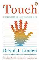 Touch The Science Of Hand Heart And Mind David J Linden