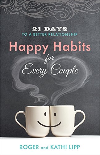 Happy Habits For Every Couple 21 Days To A Better Relationship Lipp