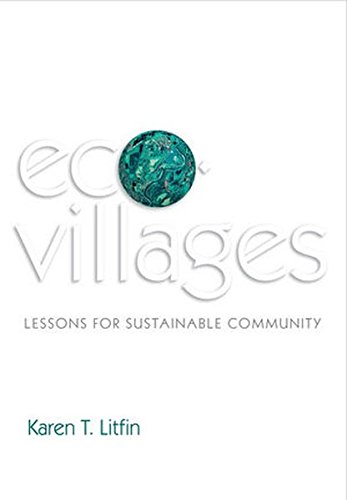 Ecovillages Lessons For Sustainable Community 1st Edition Litfin