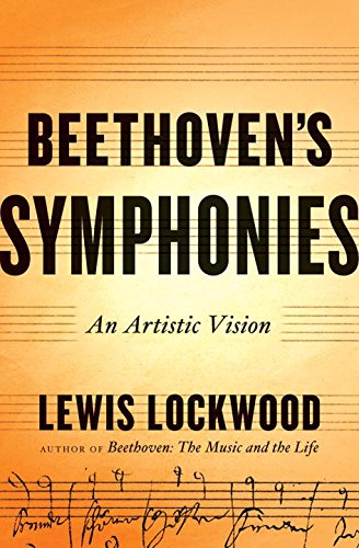 Beethovens Symphonies An Artistic Vision 1st Lockwood Lewis