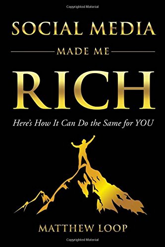 Social Media Made Me Rich Heres How It Can Do The Same For You Loop