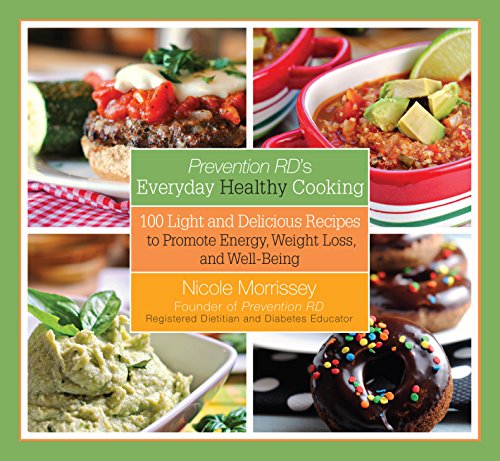 Prevention Rds Everyday Healthy Cooking 100 Light And Delicious Recipes To Promote Energy Weight Loss And Well Being 2015 Edition Nicole Morrissey