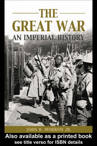 The Great War An Imperial History John Howard Morrow