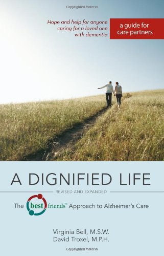 Tm Approach To Alzheimers Care A Guide For Care Partners A Dignified Life The Best Friends Rev Virginia Bell David Troxel