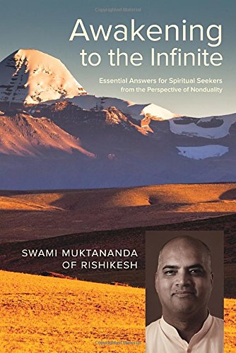 Awakening To The Infinite Essential Answers For Spiritual Seekers From The Perspective Of Nonduality Tra Muktananda