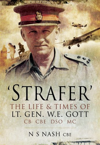 Strafer The Desert General The Life And Killing Of Lieutenant General Whe Gott Cb Cbe Dsomc 1 Publ Gott
