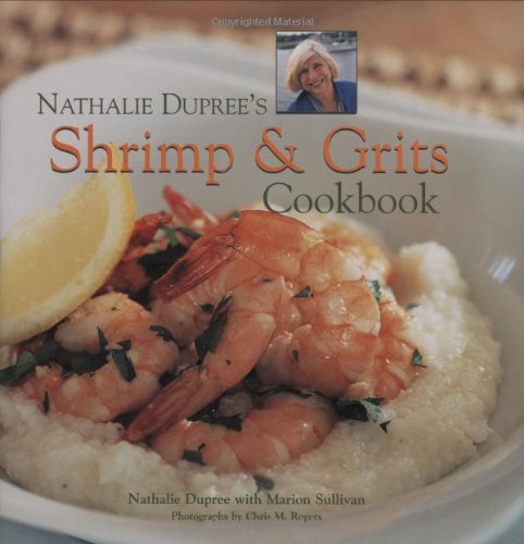 Nathalie Duprees Shrimp And Grits Cookbook 1st Ed Nathalie Dupree