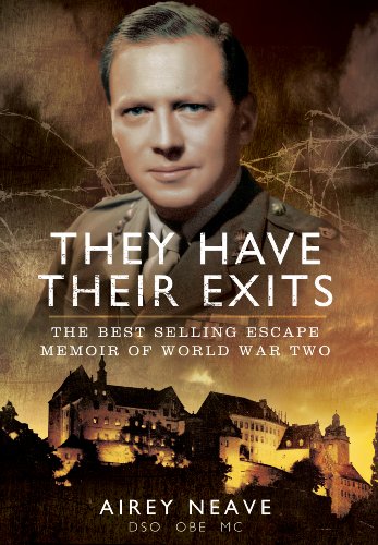 They Have Their Exits The Best Selling Escape Memoir Of World War Two Aug2013 Neave