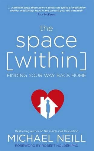 The Space Within Finding Your Way Back Home Neill Michael