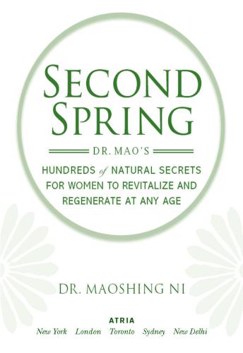 Second Spring Dr Maos Hundreds Of Natural Secrets For Women To Revitalize And Regenerate At Any Age Ni