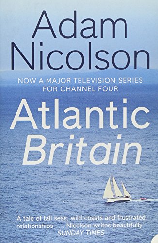 Atlantic Britain The Story Of The Sea A Man And A Ship Nicolson
