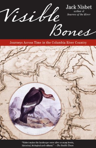 Visible Bones Journeys Across Time In The Columbia River Country Nisbet