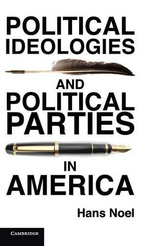 Political Ideologies And Political Parties In America First Edition Noel