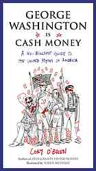 George Washington Is Cash Money A Nobullshit Guide To The United Myths Of America Obrien