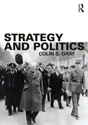 Strategy And Politics Colin S Gray