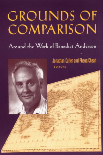 Grounds Of Comparison Around The Work Of Benedict Anderson Pheng Cheah